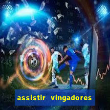 assistir vingadores guerra infinita dublado